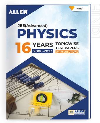 JEE एडवांस्ड फिज़िक्स: 16 इयर्स टॉपिकवाइज़ सॅाल्व्ड पेपर्स विथ सॉल्यूशंस इन हिंदी