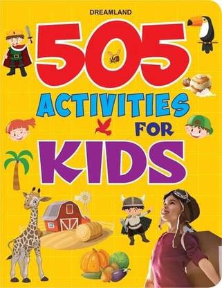 505 Activities for Kids  - Activity Workbook With Various Fun Activities Like Art And Craft, GK, Puzzles, Crafts, Brain Teasers, Crosswords, Join The Dots, Drawing And Coloring