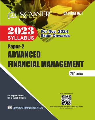 Advanced Financial Management (Paper 2 | CA Final | Gr. I) Scanner - Including questions and solutions | 2023 Syllabus | Applicable for November 2024 Exam Onwards | Regular Edition