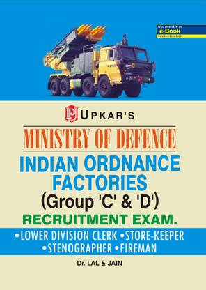 Ministry of Defence Iof Indian Ordnance Factories Recruitment Exam. (Group ?C? & ?D?)