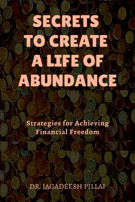 Secrets to Create a Life of Abundance  - Strategies for Achieving Financial Freedom