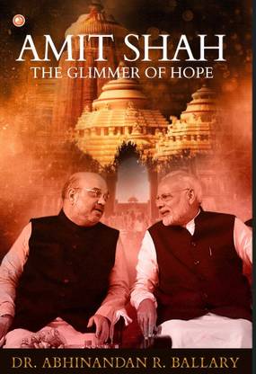 "Amit Shah - The Glimmer of Hope
"
