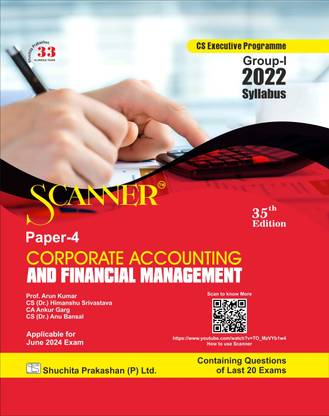 Corporate Accounting and Financial Management (Paper 4 | CS Executive | Gr. I) Scanner - Including questions and solutions | 2022 Syllabus | Applicable for June 2024 Exam Onwards | Green Edition