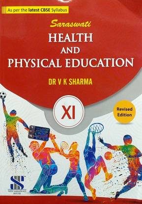 Saraswati Health and Physical Education Class 11 As Per The Latest CBSE Syllabus Revised Edition