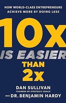 10x Is Easier Than 2x