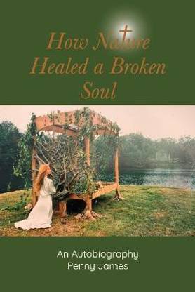 How Nature Healed a Broken Soul