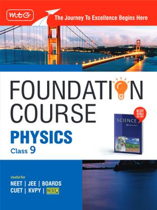 MTG Foundation Course Class 9 Physics Book (Edition 2025) For IIT JEE, NEET, NSO Olympiad, CUET, KVPY & Boards Exam | Based on NCERT Latest Pattern
