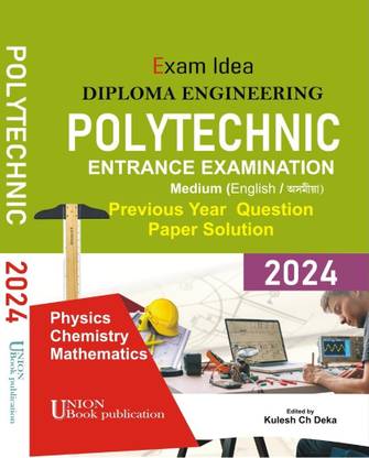 Exam Idea - PAT Assam | Polytechnic Entrance Examination for Diploma Engineering in Both English and Assamese Medium | Includes Physics, Chemistry and Mathematics, Also Includes Previous Year Solved Question Papers