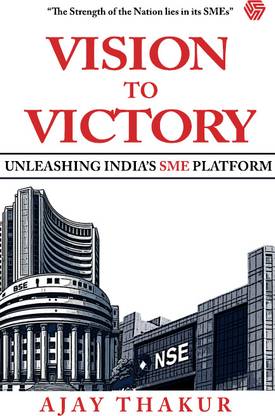 Vision To Victory | Unleashing India’s SME Platform | Ajay Thakur | Invincible