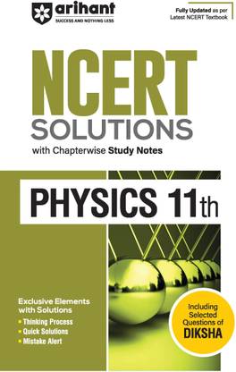 Arihant NCERT Solutions for Class 11th Physics with Chapterwise Study Notes | including Selected Questions of DIKSHA App | Fully updated as per latest NCERT Textbook