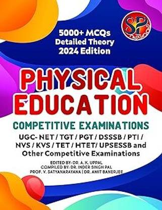 Physical Education U.G.C.-NET, T.G.T., P.G.T. and other Competitive Examinations (Physical Education Competitive Examination book based on New UGC Syllabus- 2019)