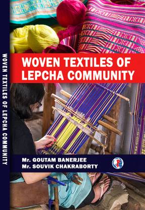 WOVEN TEXTILES OF LEPCHA COMMUNITY