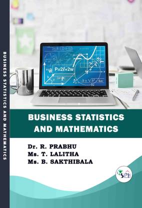 BUSINESS STATISTICS AND MATHEMATICS