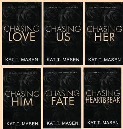 (Combo of 6 ) Chasing Love Series (Dark Love Series) (Paperback) by Kat T. Masen - (Chasing Love, Chasing Us, Chasing Her, Chasing Him, Chasing Fate, Chasing Heartbreak)
