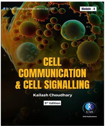 Cell Signaling Book  - Cell Signaling and Cell Communication Book for B.Sc., M.Sc., CSIR NET, IIT JAM, CUET PG, GATE, SET & Competitive Exams| Best Seller Reference Text Book | IFAS Publications