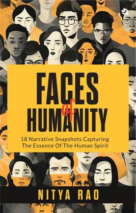 FACES of HUMANITY: 18 Narrative Snapshots Capturing the Essence of the Human Spirit