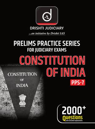 DRISHTI Judiciary PPS 7 Constitution Of India | Prelims Exam Books for all the States with Detailed Explanations | Relevant Case Laws