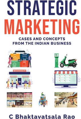 Strategic Marketing  - Cases and Concepts from the Indian Business