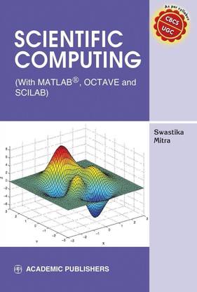 SCIENTIFIC COMPUTING (WITH MATLAB, OCTAVE and SCILAB)