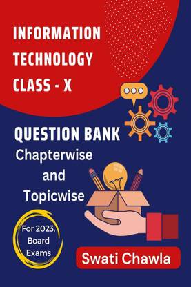 Question Bank for CBSE Class 10 Information Technology, for 2023 Exam