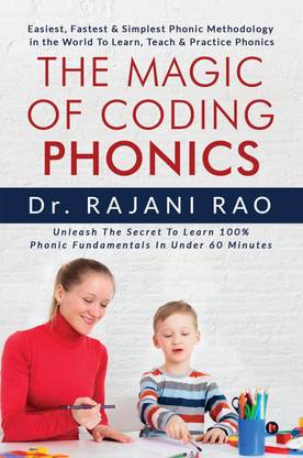 The Magic Of Coding Phonics  - Easiest, Fastest & Simplest Phonic Methodology in the World To Learn, Teach & Practice Phonics