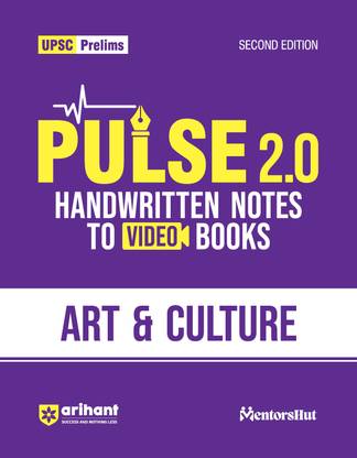 Arihant Pulse 2.0 Art & Culture Handwritten Notes For UPSC Prelims with Video Books, Facts, Maps, Flow Charts & Time Saving Notes I Second Edition