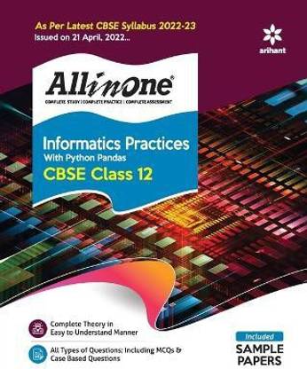Cbse All in One Informatics Practices with Python Pandas Class 12 2022-23 (as Per Latest Cbse Syllabus Issued on 21 April 2022)
