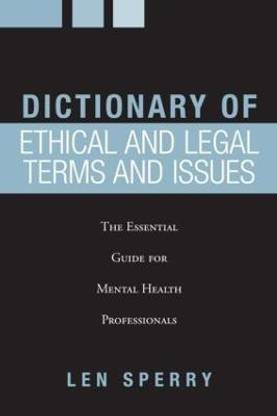 Dictionary of Ethical and Legal Terms and Issues