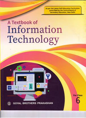A Textbook of Information Technology For Class 6