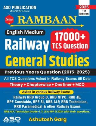 "RAMBAAN Railway General Studies 2025 1st Edition - 17000+ TCS Questions (2015-2025 previous year questions) by Ashutosh Garg (English Medium)"