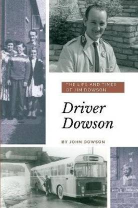 Driver Dowson : The Life and Times of Jim Dowson