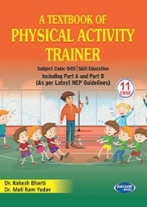 Textbook of Physical Activity Trainer (Class XI) Code 845