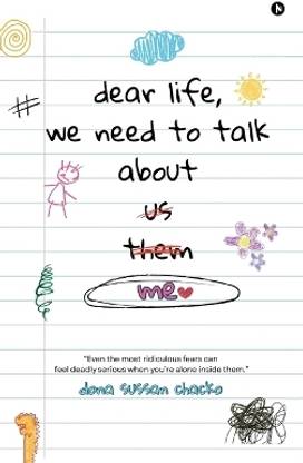 Dear Life, We Need to Talk About Me