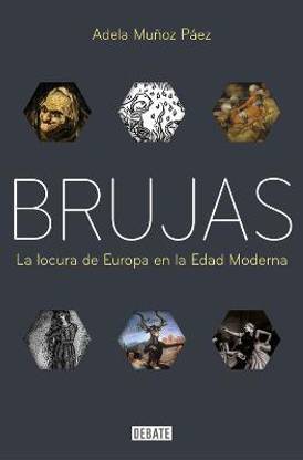 Brujas: La locura de Europa en la Edad Moderna / Witches: Europes Madness in the Modern Age