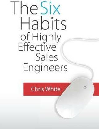 The Six Habits of Highly Effective Sales Engineers