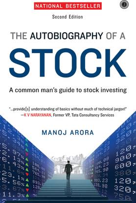 The Autobiography of a Stock  - A Common Man's Guide to Stock Investing