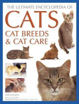 Cats, Cat Breeds & Cat Care, The Ultimate Encyclopedia of