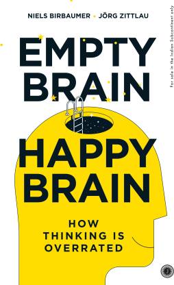 Empty Brain Happy Brain: How Thinking is Overrated