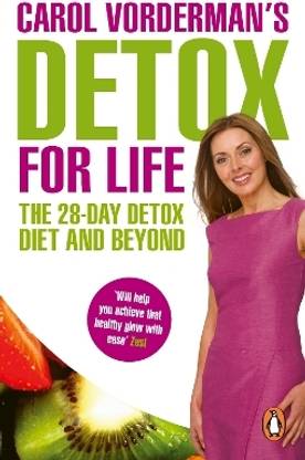 Carol Vorderman's Detox for Life: The 28 Day Detox Diet and Beyond