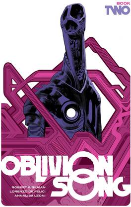 Oblivion Song by Kirkman and De Felici, Book 2
