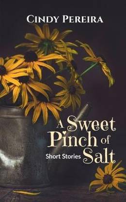 A Sweet Pinch of Salt  - Short Stories