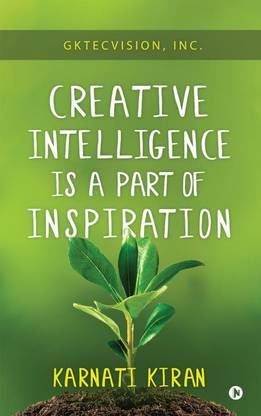 Creative Intelligence Is a Part of Inspiration  - GKTecvision, Inc.
