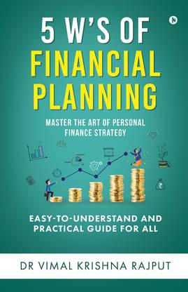 5 W’s of Financial Planning  - Master the Art of Personal Finance Strategy