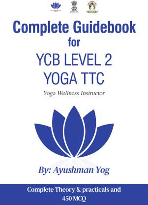 Complete Guidebook For YCB Level 2 Yoga TTC : Yoga Wellness Instructor