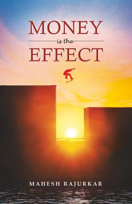 Money is the Effect