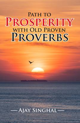 Path to Prosperity with Old Proven Proverbs