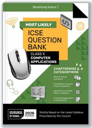 Gurukul By Oswal Computer Application Most Likely Question Bank ICSE Class 10  - Chapterwise & Categorywise Topics, Comptency Focused Questions, Expert Advice, PYQs, Latest Syllabus Pattern
