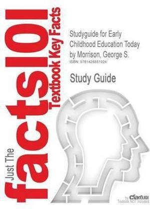 Studyguide for Early Childhood Education Today by Morrison, George S., ISBN 9780132286213