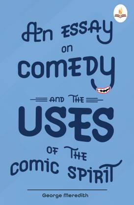 An Essay on Comedy and the Uses of the Comic Spirit