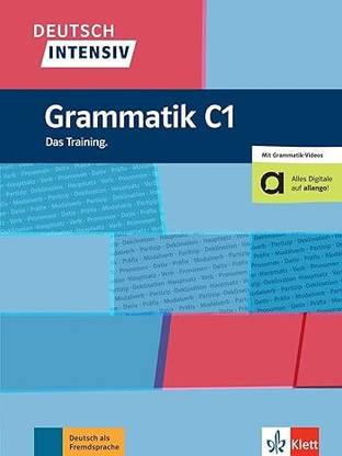 Deutsch intensiv Grammatik C1: Das Training